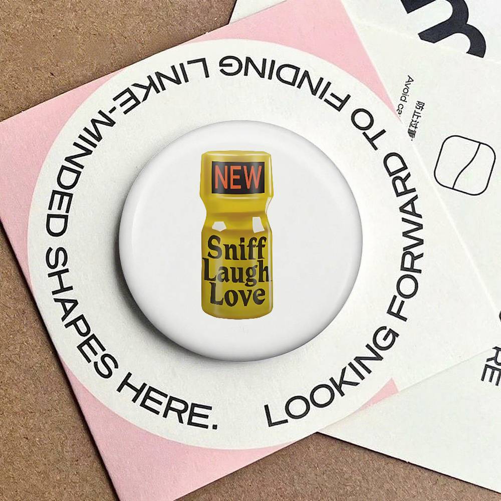 Button Badge Blank - Poppers Sniff Laugh Love Pin Buttons